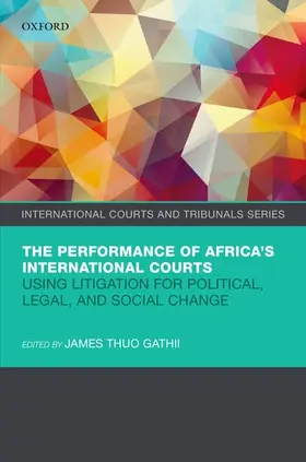 Gathii |  The Performance of Africa's International Courts | Buch |  Sack Fachmedien