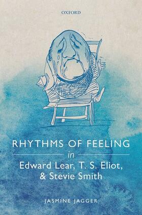 Jagger |  Rhythms of Feeling in Edward Lear, T. S. Eliot, and Stevie Smith | Buch |  Sack Fachmedien