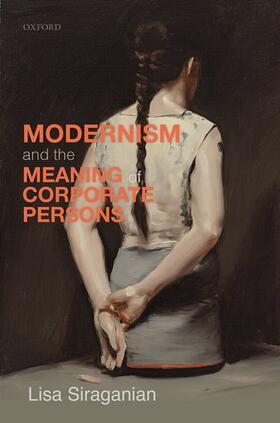 Siraganian |  Modernism and the Meaning of Corporate Persons | Buch |  Sack Fachmedien