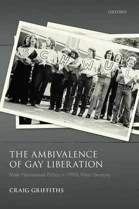 Griffiths |  The Ambivalence of Gay Liberation | Buch |  Sack Fachmedien