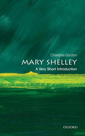 Gordon |  Mary Shelley: A Very Short Introduction | Buch |  Sack Fachmedien