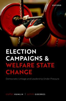 Kumlin / Goerres |  Election Campaigns and Welfare State Change | Buch |  Sack Fachmedien