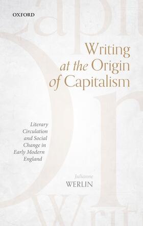 Werlin |  Writing at the Origin of Capitalism | Buch |  Sack Fachmedien