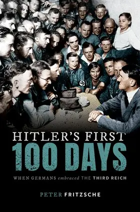 Fritzsche |  Hitler's First Hundred Days | Buch |  Sack Fachmedien