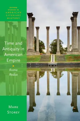 Storey |  Time and Antiquity in American Empire | Buch |  Sack Fachmedien