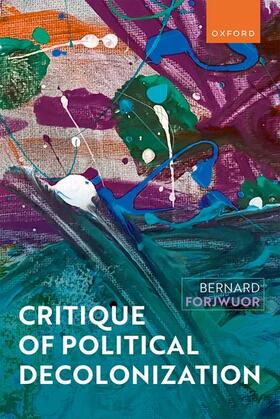 Forjwuor |  Critique of Political Decolonization | Buch |  Sack Fachmedien