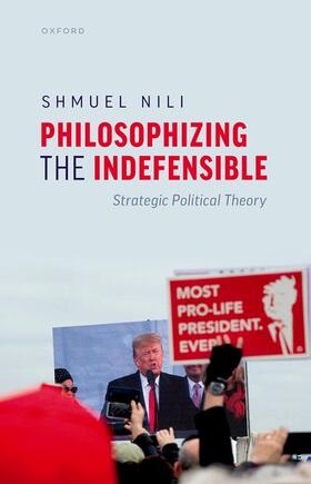 Nili |  Philosophizing the Indefensible | Buch |  Sack Fachmedien