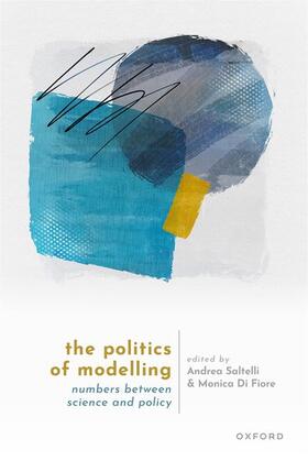 Saltelli / Di Fiore |  The Politics of Modelling | Buch |  Sack Fachmedien