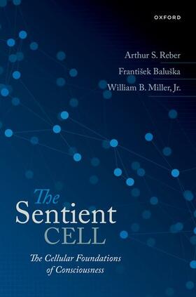 Reber / Baluska / Miller |  The Sentient Cell | Buch |  Sack Fachmedien