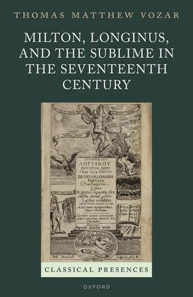 Vozar |  Milton, Longinus, and the Sublime in the Seventeenth Century | Buch |  Sack Fachmedien