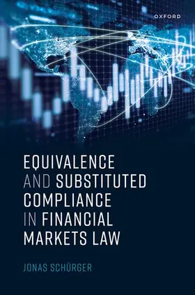 Schürger |  Equivalence and Substituted Compliance in Financial Markets Law | Buch |  Sack Fachmedien