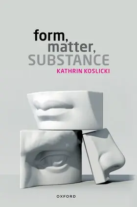 Koslicki |  Form, Matter, Substance | Buch |  Sack Fachmedien