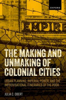 Obert |  The Making and Unmaking of Colonial Cities | Buch |  Sack Fachmedien