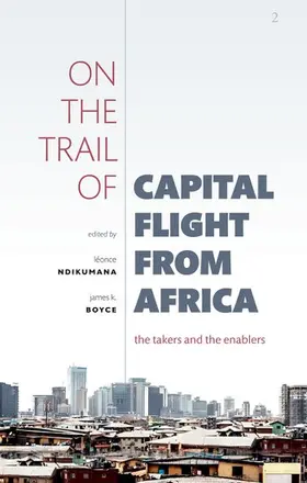 Ndikumana / Boyce |  On the Trail of Capital Flight from Africa | Buch |  Sack Fachmedien