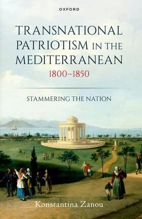 Zanou |  Transnational Patriotism in the Mediterranean, 1800-1850 | Buch |  Sack Fachmedien