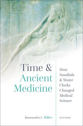 Miller |  Time and Ancient Medicine | Buch |  Sack Fachmedien