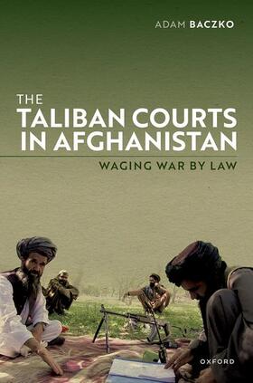 Baczko |  The Taliban Courts in Afghanistan | Buch |  Sack Fachmedien
