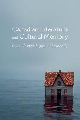 Sugars / Ty |  Canadian Literature and Cultural Memory | Buch |  Sack Fachmedien
