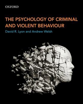 Welsh / Lyon |  The Psychology of Criminal and Violent Behaviour | Buch |  Sack Fachmedien