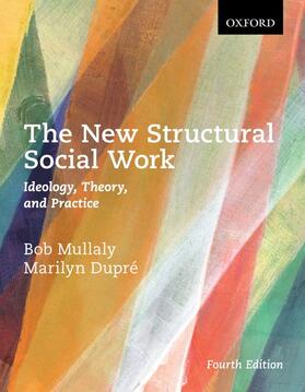 Mullaly / Dupre / Dupré |  The New Structural Social Work: Ideology, Theory, and Practice | Buch |  Sack Fachmedien