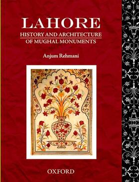 Rehmani |  Lahore: History and Architecture of Mughal Monuments | Buch |  Sack Fachmedien