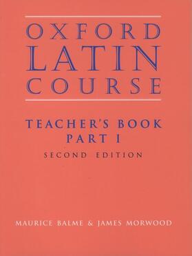 Balme / Morwood |  Oxford Latin Course: Part I: Teacher's Book | Buch |  Sack Fachmedien