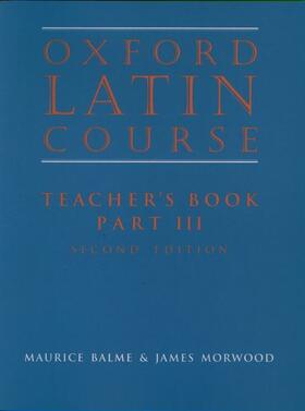 Balme / Morwood |  Oxford Latin Course:: Part III: Teacher's Book | Buch |  Sack Fachmedien