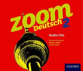Schicker / Malz / Gray |  Zoom Deutsch 2 Audio CDs | Sonstiges |  Sack Fachmedien