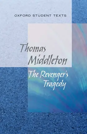 Middleton |  Oxford Student Texts: The Revenger's Tragedy | Buch |  Sack Fachmedien