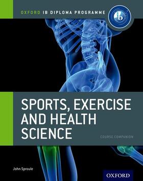 Sproule |  Oxford IB Diploma Programme: Sports, Exercise and Health Science Course Companion | Buch |  Sack Fachmedien