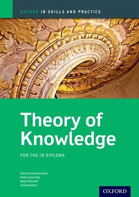 Rutherford / Santrampurwala / Lekanides |  Oxford IB Skills and Practice: Theory of Knowledge for the IB Diploma | Buch |  Sack Fachmedien
