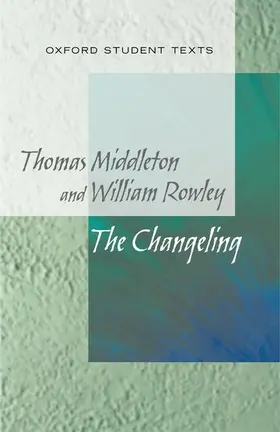 Moore |  New Oxford Student Texts: Thomas Middleton & William Rowley: The Changeling | Buch |  Sack Fachmedien