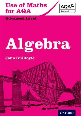 Guilfoyle |  Use of Maths for AQA Algebra | Buch |  Sack Fachmedien