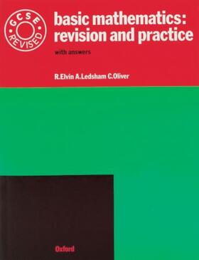 Elvin / Ledsham / Oliver | Basic Mathematics: Revision and Practice | Buch | 978-0-19-914256-9 | sack.de