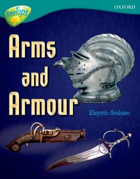 Graham |  Oxford Reading Tree: Level 16: TreeTops Non-Fiction: Arms and Armour | Buch |  Sack Fachmedien