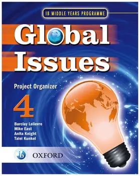 Knight / Lelievre / East |  Global Issues: MYP Project Organizer 4 | Buch |  Sack Fachmedien