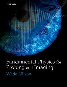 Allison |  Fundamental Physics for Probing and Imaging | Buch |  Sack Fachmedien