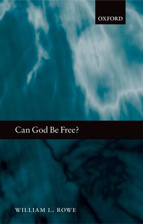 Rowe |  Can God Be Free? | Buch |  Sack Fachmedien