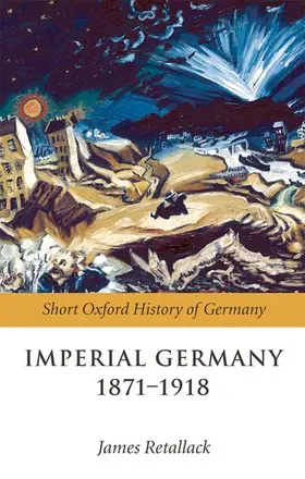 Retallack |  Imperial Germany 1871-1918 | Buch |  Sack Fachmedien