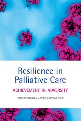 Monroe / Oliviere |  Resilience in Palliative Care Achievement in adversity | Buch |  Sack Fachmedien
