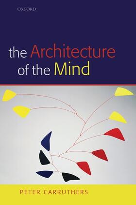 Carruthers |  The Architecture of the Mind | Buch |  Sack Fachmedien