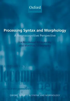 Bornkessel- Schlesewsky / Schlesewsky |  Processing Syntax and Morphology | Buch |  Sack Fachmedien