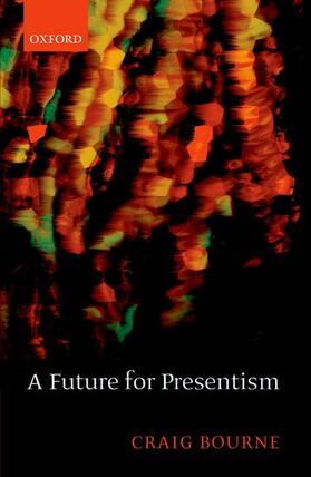 Bourne |  A Future for Presentism | Buch |  Sack Fachmedien