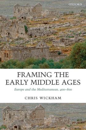 Wickham |  Framing the Early Middle Ages | Buch |  Sack Fachmedien