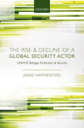 Hammerstad |  The Rise and Decline of a Global Security Actor | Buch |  Sack Fachmedien