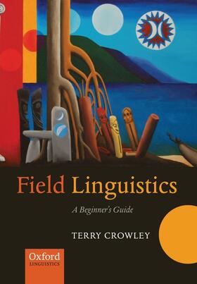 Crowley / Thieberger |  Field Linguistics | Buch |  Sack Fachmedien