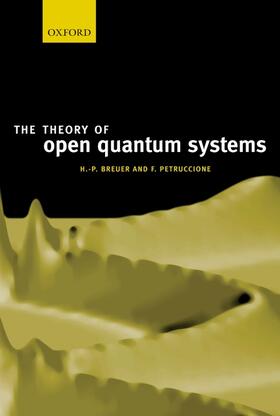 Breuer / Petruccione |  The Theory of Open Quantum Systems | Buch |  Sack Fachmedien