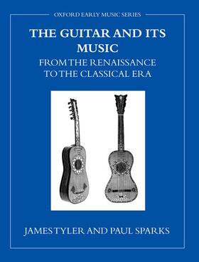 Tyler / Sparks |  The Guitar and Its Music: From the Renaissance to the Classical Era | Buch |  Sack Fachmedien