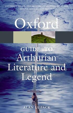 Lupack |  The Oxford Guide to Arthurian Literature and Legend | Buch |  Sack Fachmedien