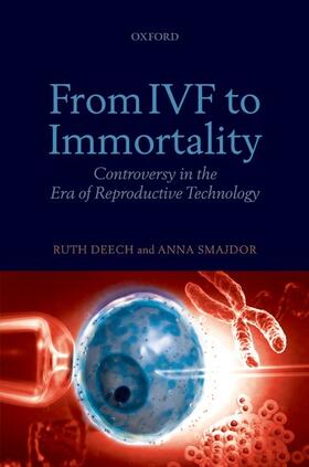 Deech / Smajdor |  From IVF to Immortality | Buch |  Sack Fachmedien